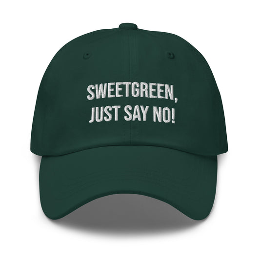 SWEETGREEN, JUST SAY NO! CAP